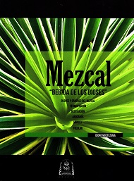 Mezcal: Bebida de los dioses